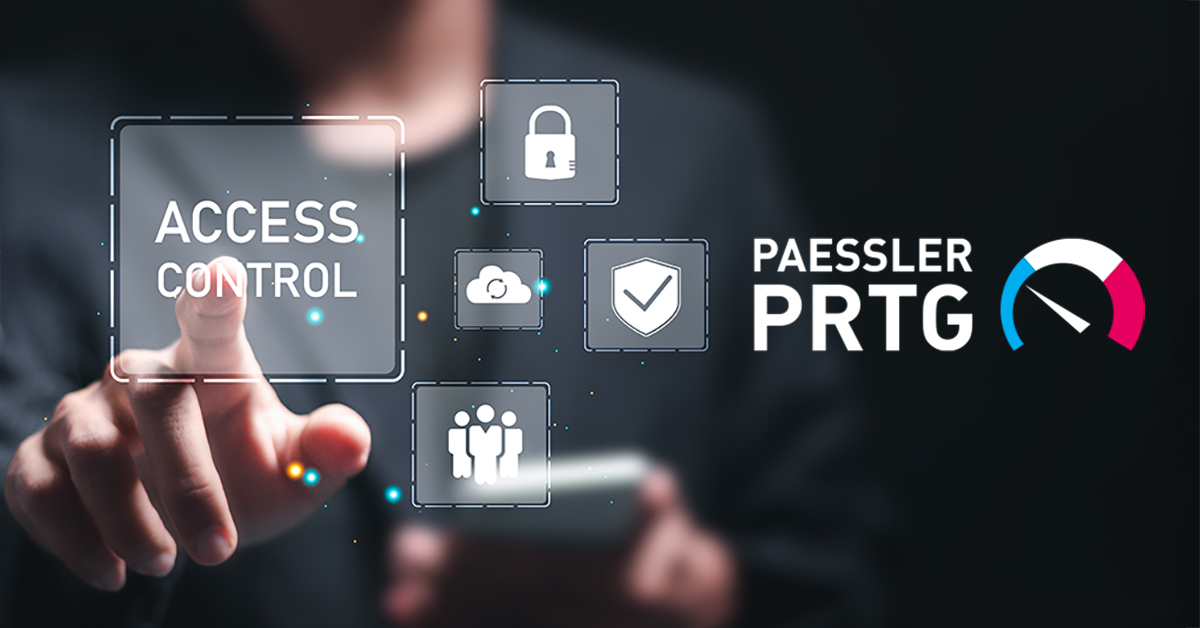 PRTG Access Rights: Solving the Granularity Gap Without Compromising Control